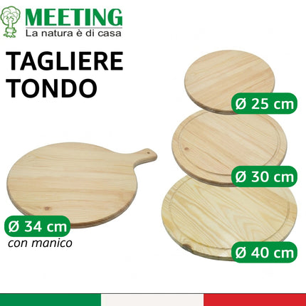 Meeting Legno Tagliere Tondo Legno Abete Made in Italy 25/30/34/40 cm con e senza Manico Meeting Legno