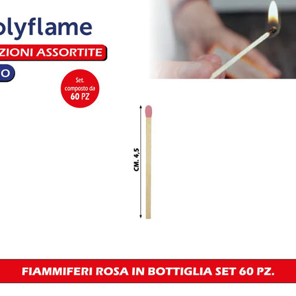 Polyflame FIAMMIFERI ROSA IN BOTTIGLIA SET 60 PZ. Polyflame